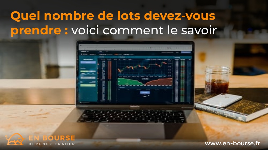 Comment calculer son lot en trading ?