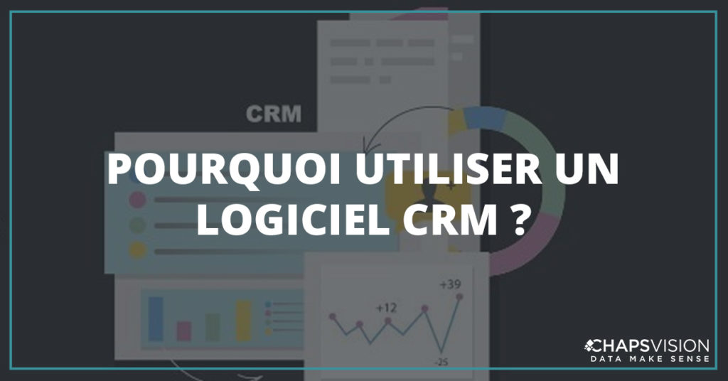 Pourquoi on utilise un CRM ?
